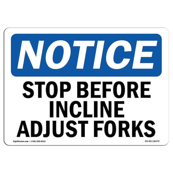 Safety Sign, OSHA Notice, 3.5" Height, Stop Before Incline Adjust Forks Sign, Landscape, 10PK